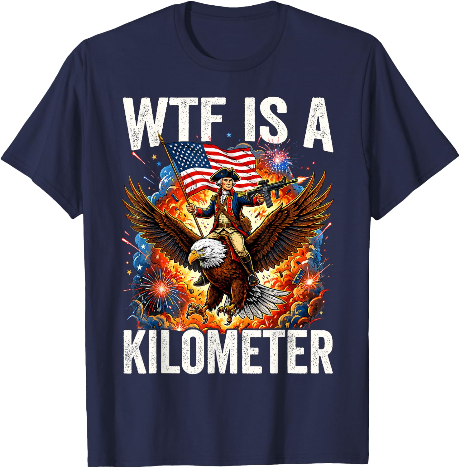 Washington WTF is A Kilometer 4th of July Humor Men Women T-Shirt - T-Shirt | Navy