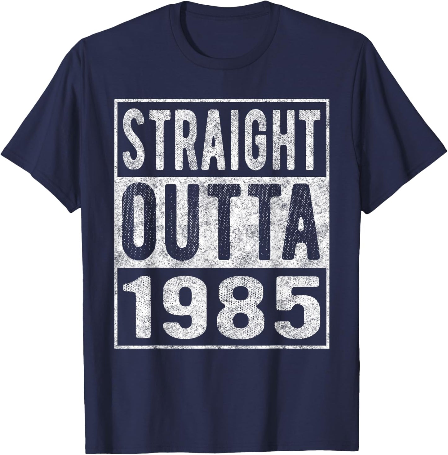 Straight Outta 1985, Fun Distressed Born 1985 Birthday Gift T-Shirt - T-Shirt | Navy