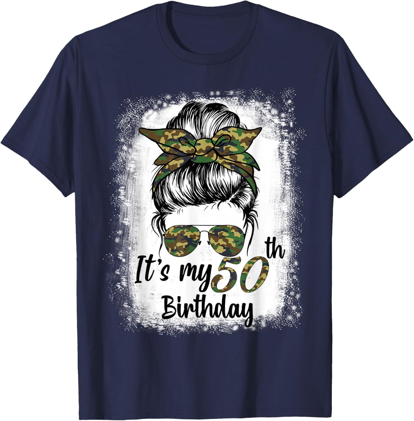 Bleached Messy Bun Women Camouflage It's My 50th Birthday T-Shirt - T-Shirt | Navy