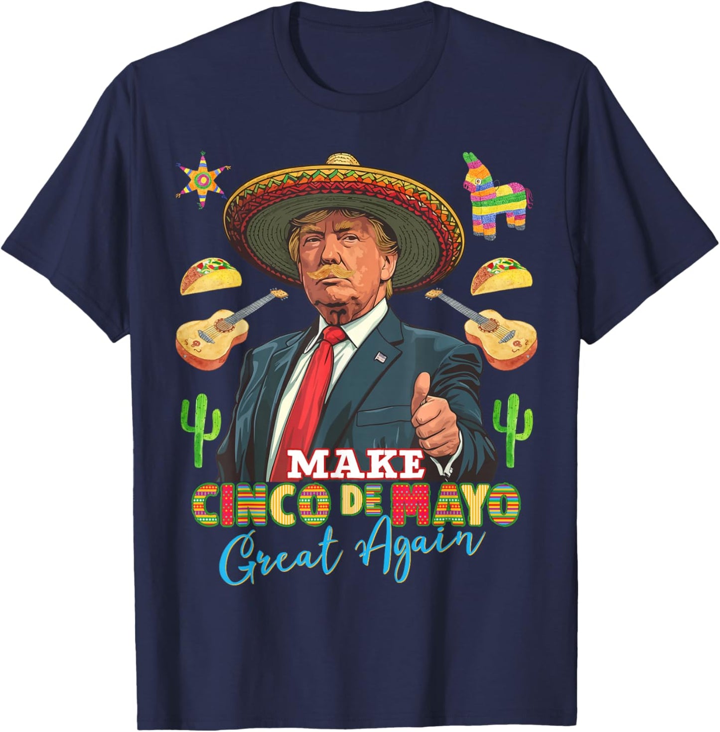 Cinco de Mayo Make Cinco de Mayo Great Again Donald Trump T-Shirt - T-Shirt | Navy