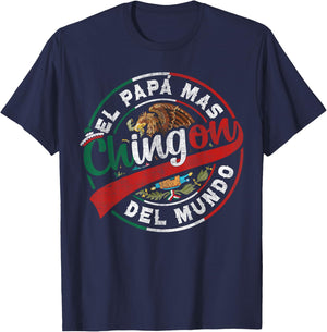 El Papa Mas Chingon Mexican Dad Fathers Day Dia del Padre T-Shirt - T-Shirt | Navy