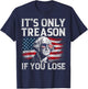 It's Only Treason If You Lose George Washington 4th of July T-Shirt - T-Shirt | Navy