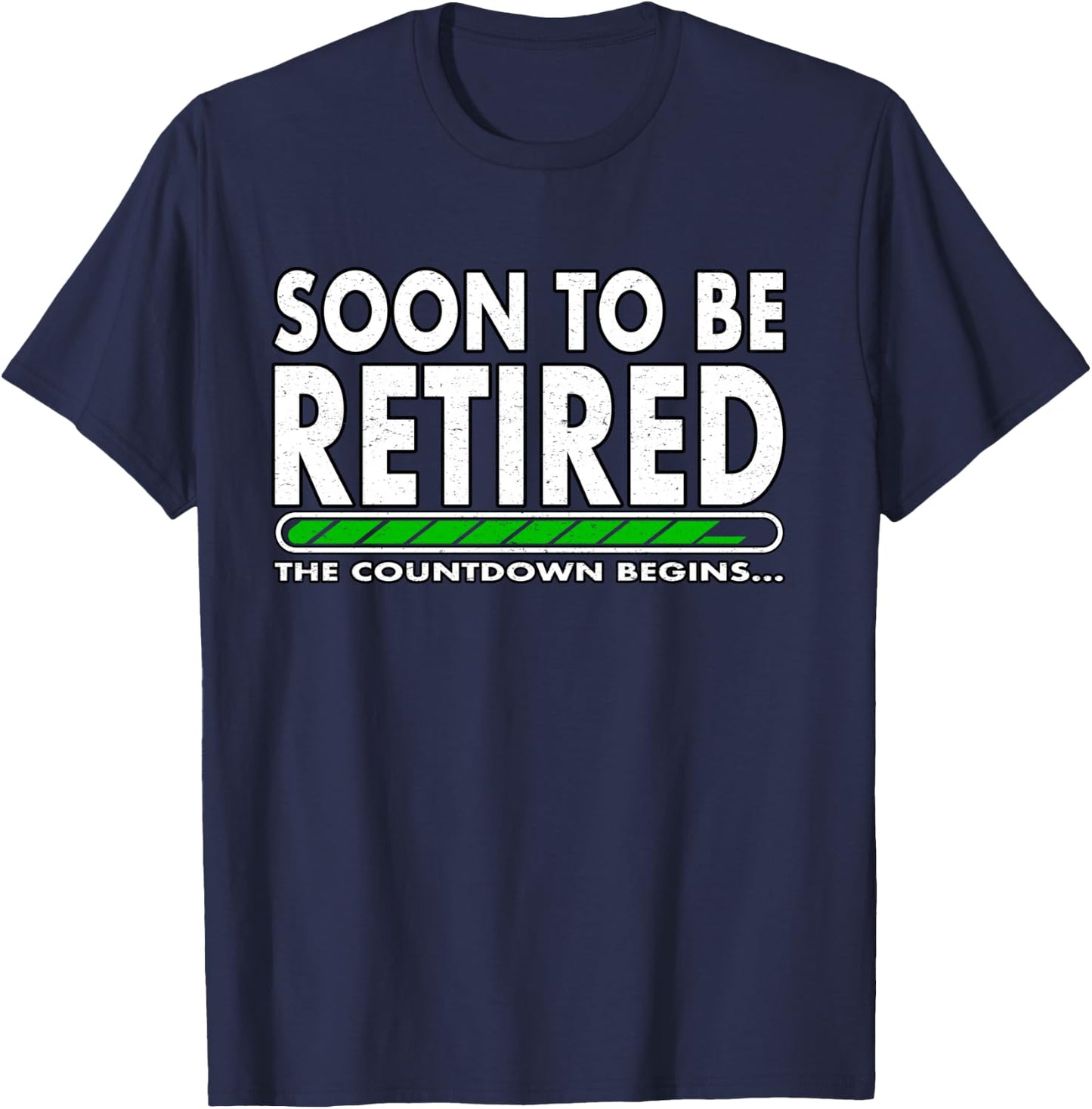 Funny Soon to Be Retired The Countdown Begins for Retirement T-Shirt - T-Shirt | Navy