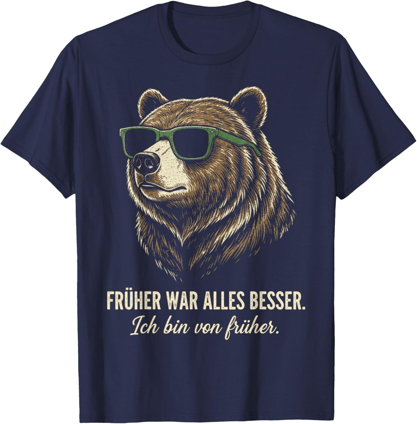 Früher war Alles Besser ich Bin von früher Lustiger Spruch T-Shirt - T-Shirt | Navy