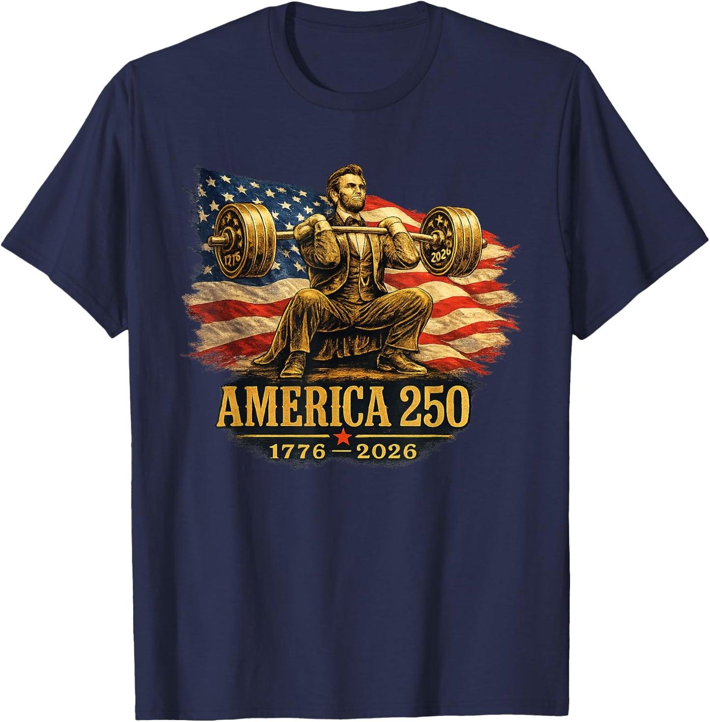 America 250 1776 2026 Abraham Lincoln Gym Weightlifting T-Shirt - T-Shirt | Navy