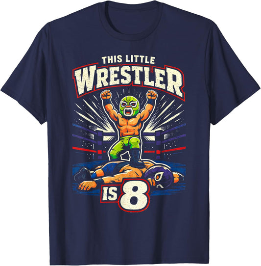 8th Wrestling Birthday Party This Little Wrestler is 8 T-Shirt - T-Shirt | Navy