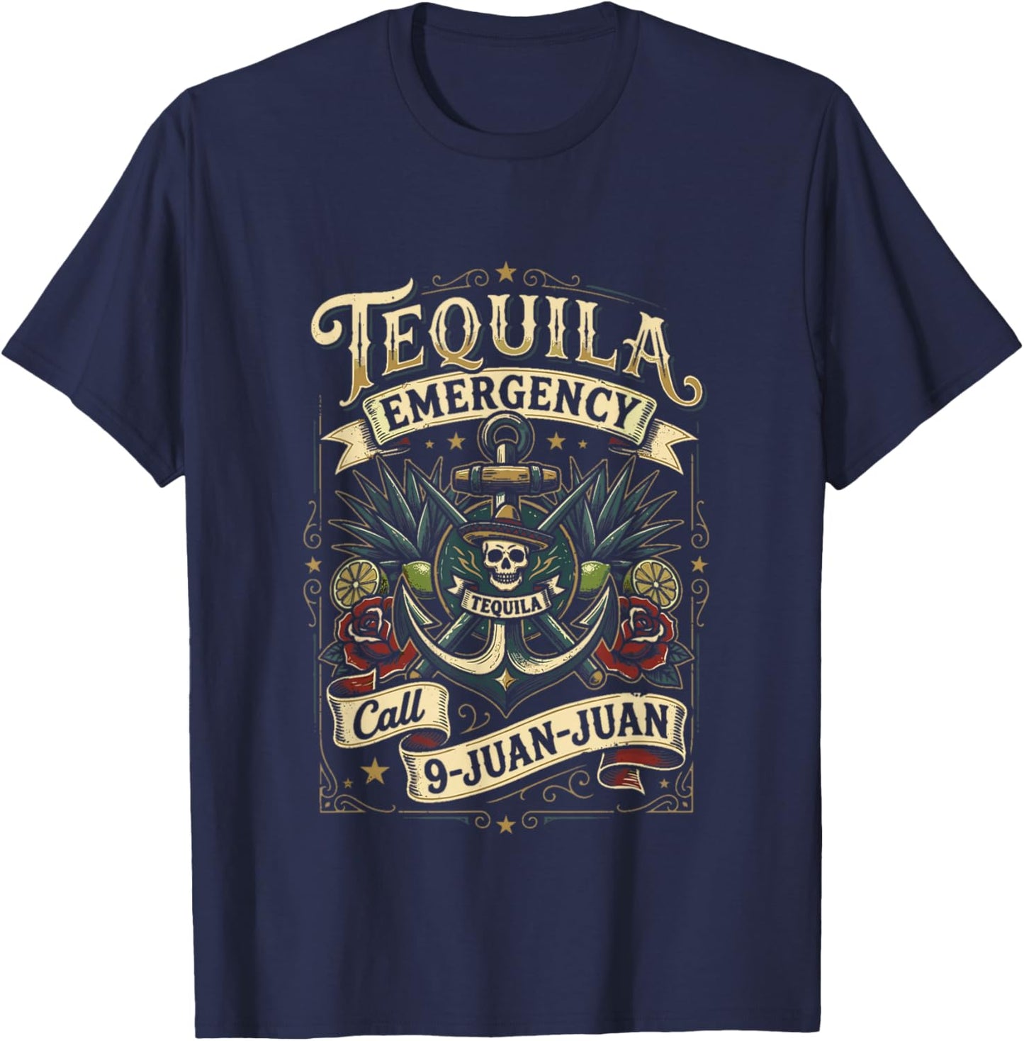 Tequila Emergency Call 9-Juan-Juan Juan Juan Cinco De Mayo T-Shirt - T-Shirt | Navy