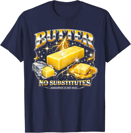 Stick of Butter Bootleg Vintage 90s Food Meme NO SUBSTITUTES T-Shirt - T-Shirt | Navy