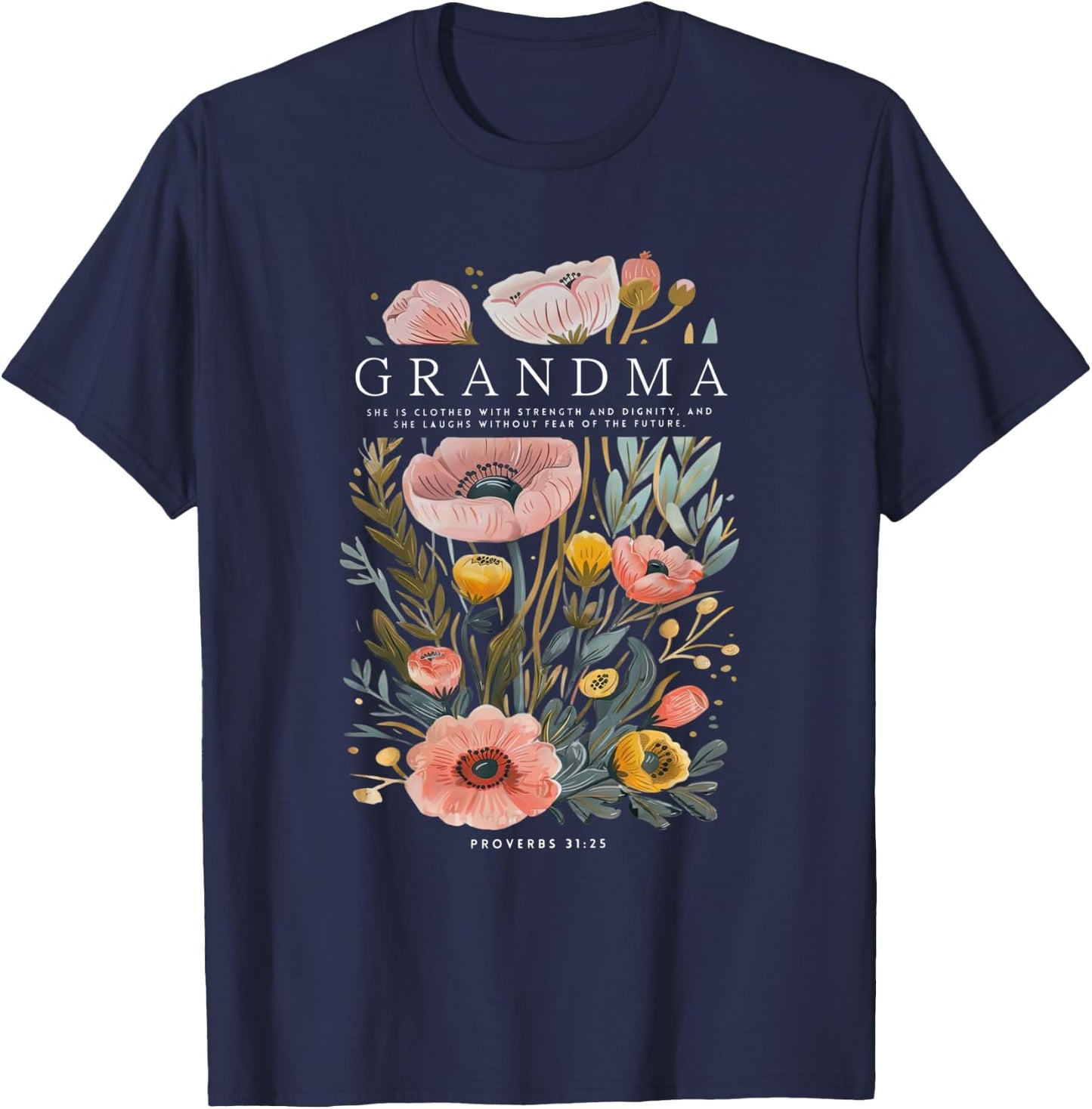 Grandma She is Clothed With Strength & Dignity Flowers Women T-Shirt - T-Shirt | Navy