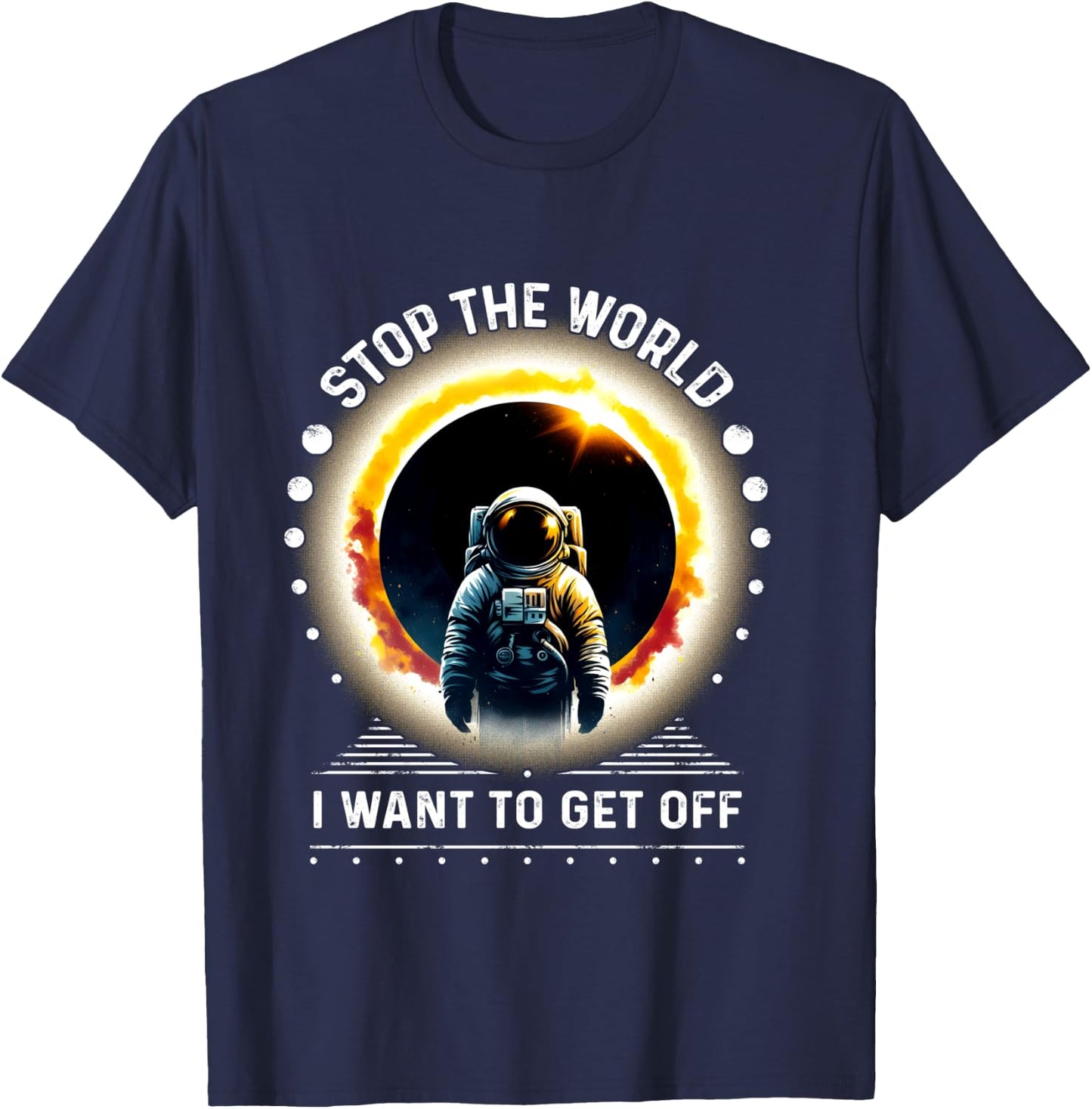 Men's Space Stop the World Let Me Off Funny T-Shirt - T-Shirt | Navy