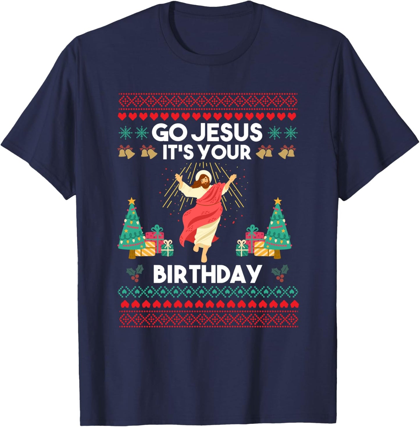 Go Jesus It's Your Birthday Christmas Funny Gift T-Shirt - T-Shirt | Navy