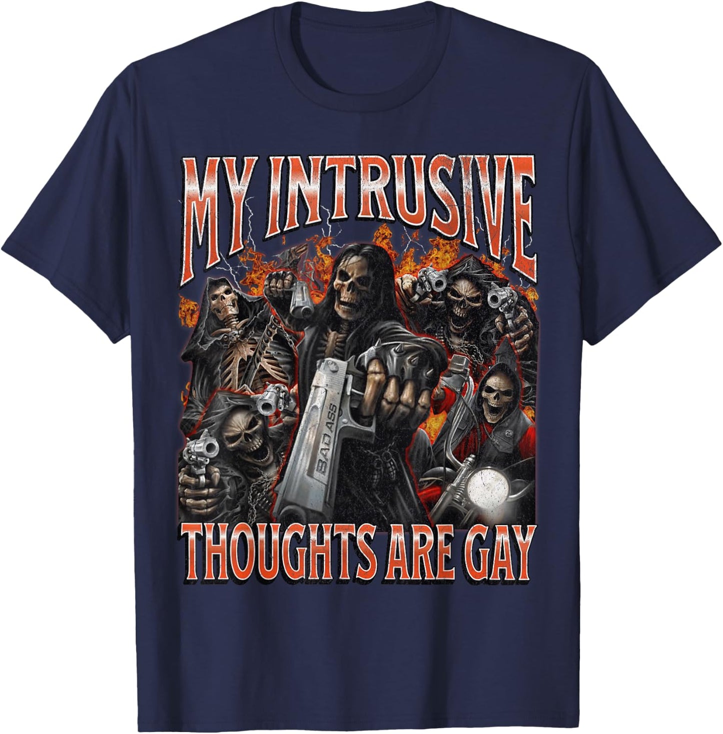 My Intrusive Thoughts Are Gay Funny Hard Skeleton Meme T-Shirt - T-Shirt | Navy