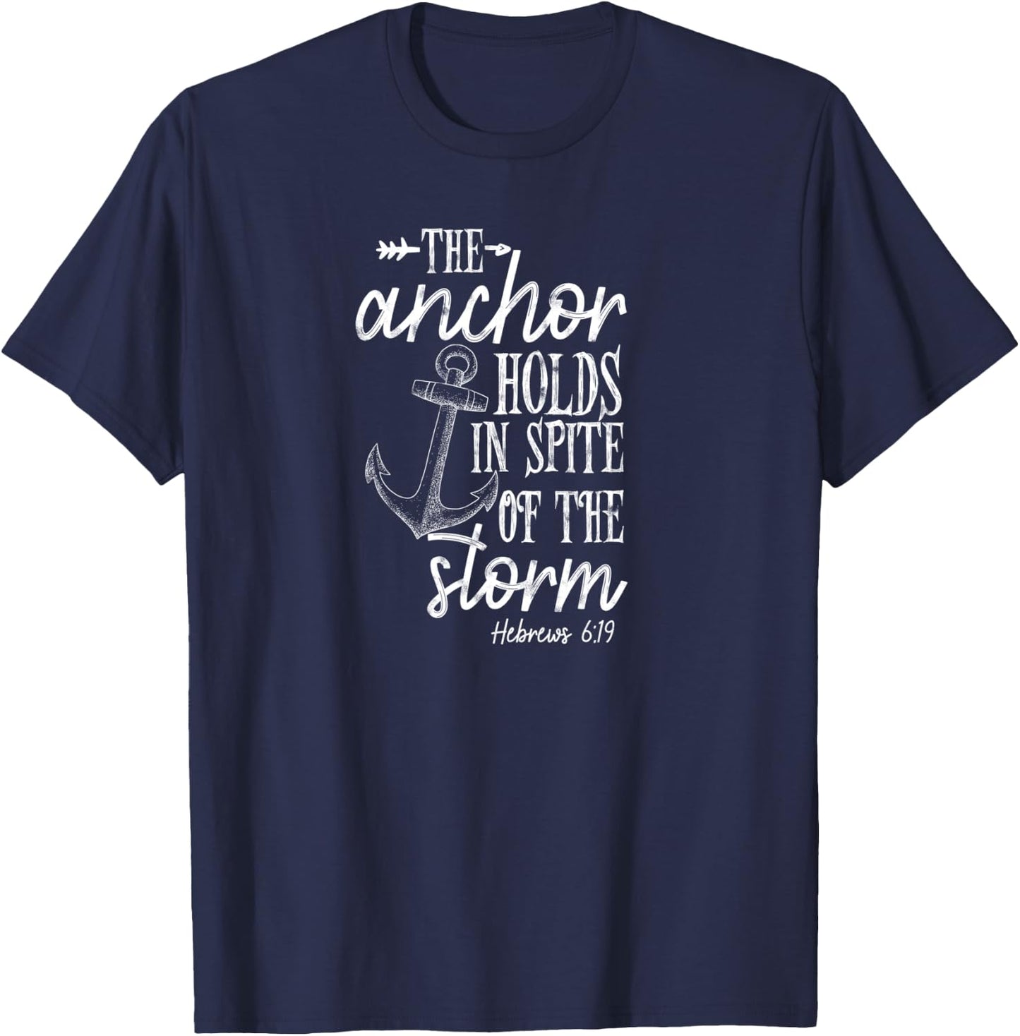 The anchor holds in spite of the storm Christian Bible T-Shirt - T-Shirt | Navy