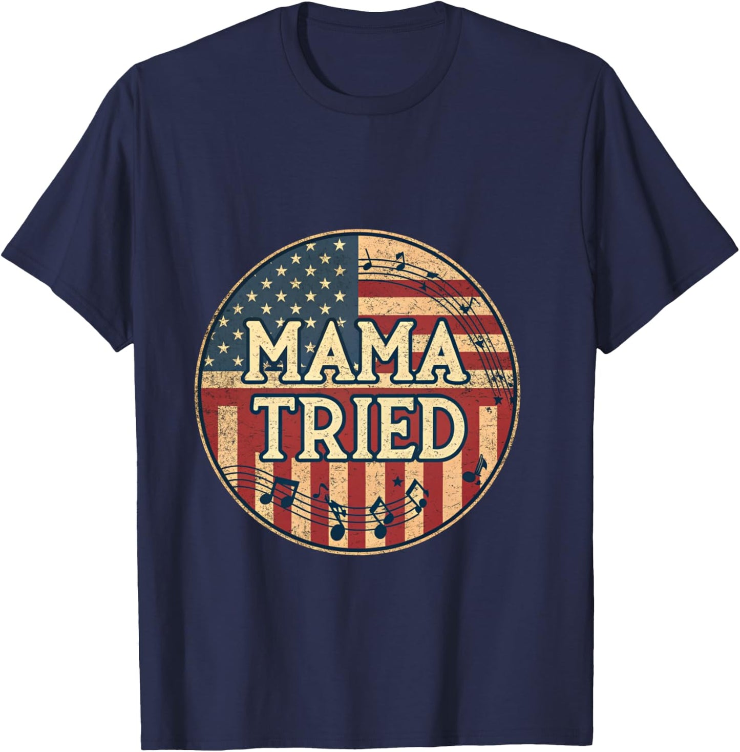 Mama Tried Country Music Lyrics USA Flag Retro Grunge T-Shirt - T-Shirt | Navy