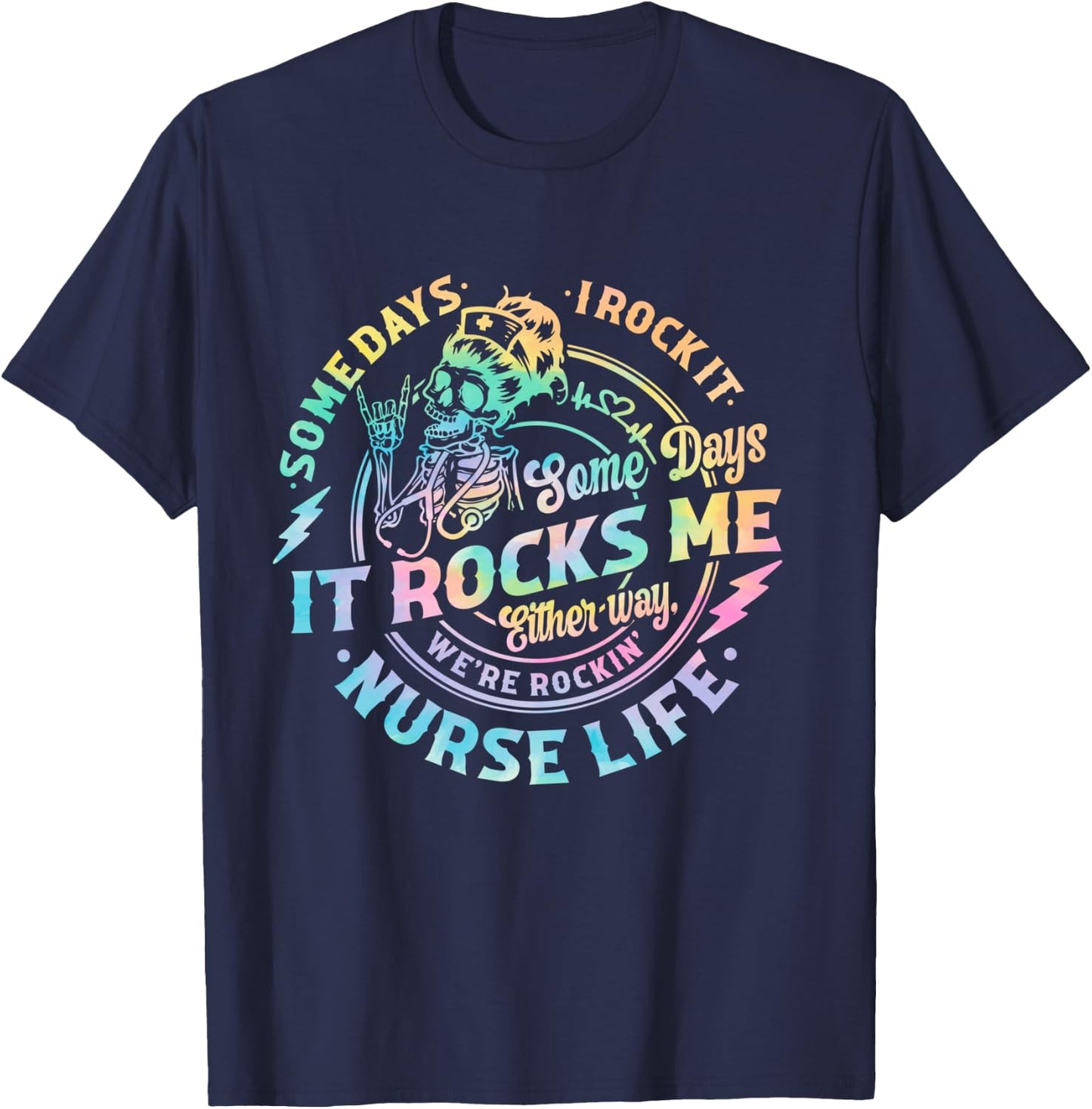 Tie Dye Some Days I Rock It Some Days It Rocks Me Nurse Life T-Shirt - T-Shirt | Navy