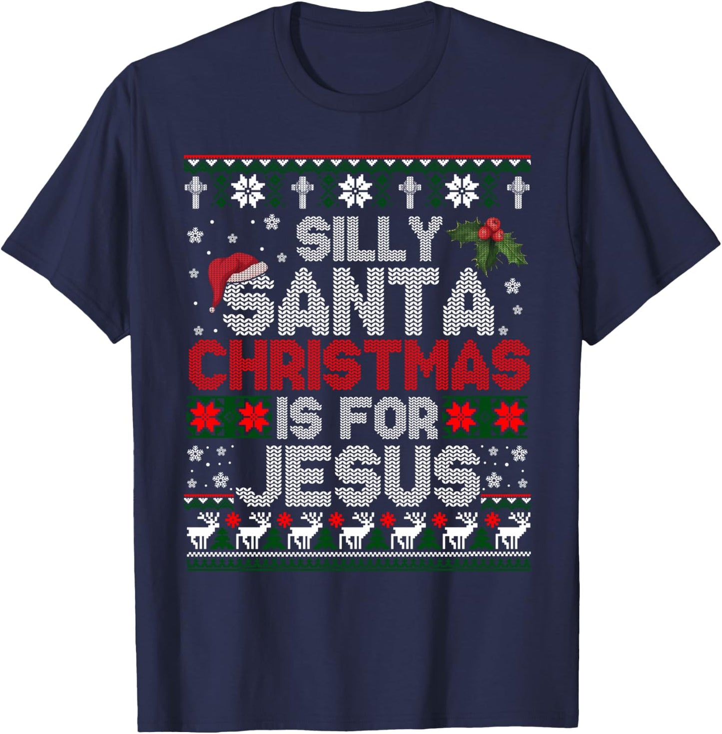 Silly Santa Christmas Is For Jesus Christian Christmas Ugly T-Shirt - T-Shirt | Navy