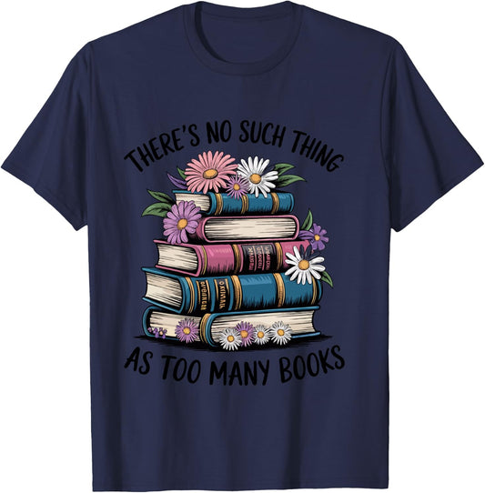There Is No Such Thing As Too Many Books Lover Women Kids T-Shirt - T-Shirt | Navy
