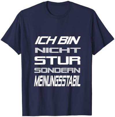 Ich Bin Nicht Stur Sondern Meinungsstabil Lustig Spruch T-Shirt - T-Shirt | Navy
