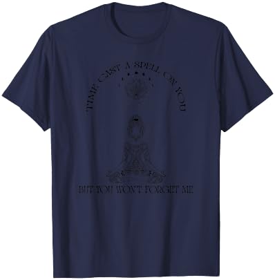 Time Cast A Spell On You But You Won't Forget Me Funny T-Shirt - T-Shirt | Navy