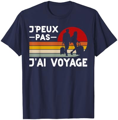 Je Peux Pas J'ai Voyage Humour Holiday Family , Black, S T-Shirt - T-Shirt | Navy