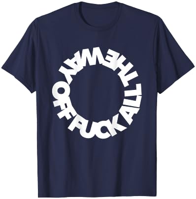 F ALL THE WAY OFF ffs ef eff word curse funny cursing swear T-Shirt - T-Shirt | Navy