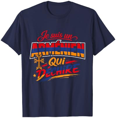 Je suis Un Arménien Qui Déchire Humour Arménie Cadeau T-Shirt - T-Shirt | Navy