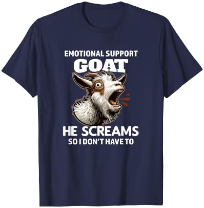 Funny Emotional Support Goat - He Screams So I Don't Have to T-Shirt - T-Shirt | Navy