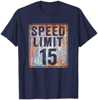 Speed Limit 15 MPH Sign 15th Birthday 15 Years Old Driving T-Shirt - T-Shirt | Navy