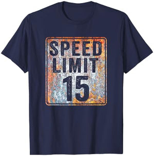Speed Limit 15 MPH Sign 15th Birthday 15 Years Old Driving T-Shirt - T-Shirt | Navy