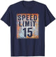 Speed Limit 15 MPH Sign 15th Birthday 15 Years Old Driving T-Shirt - T-Shirt | Navy
