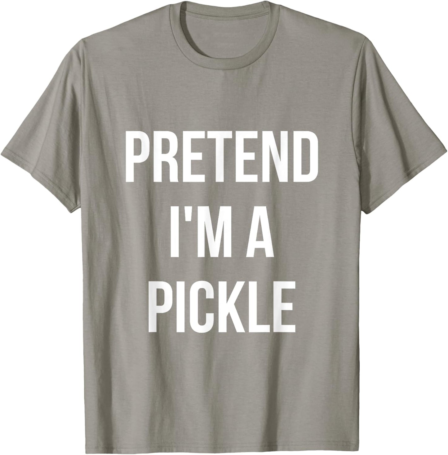 Pretend I'm a Pickle Shirt Adult Costume Halloween Green T-Shirt - T-Shirt | Sand