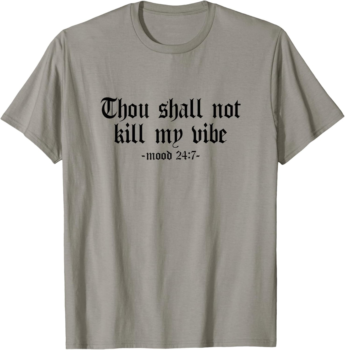Thou Shall Not Kill My Vibe - Mood 24:7 - Sarcastic, Graphic T-Shirt - T-Shirt | Sand