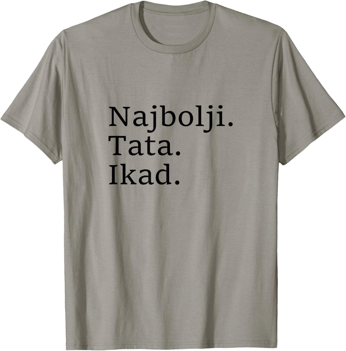 Best Dad Ever Croatian Language Funny Fathers Day Vacation T-Shirt - T-Shirt | Sand