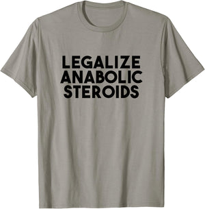 Legalize Anabolic Steroids T-Shirt - T-Shirt | Sand