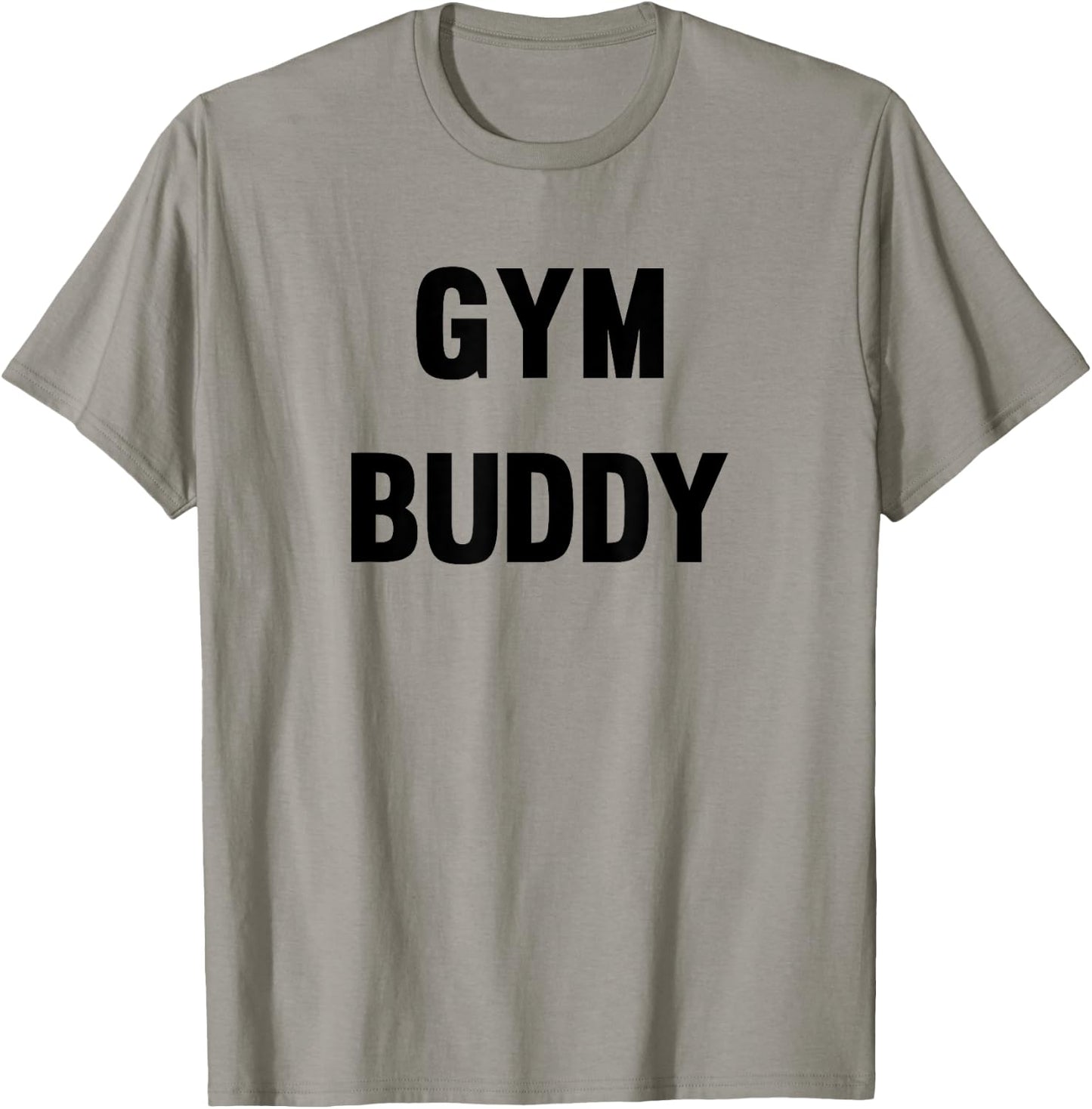 Gym Buddy Workout Friend Funny Fun Trendy T-Shirt - T-Shirt | Sand