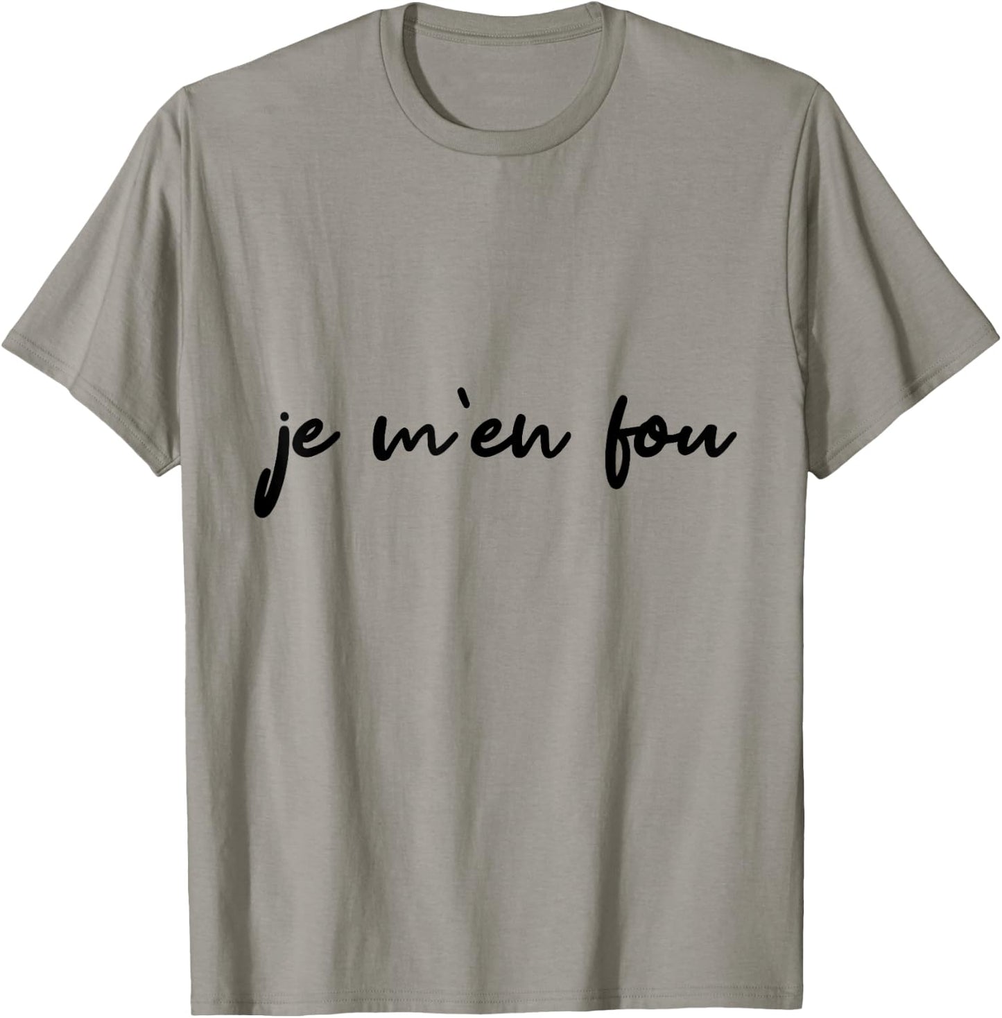 Je m'en fou proverb funny , white, S T-Shirt - T-Shirt | Sand