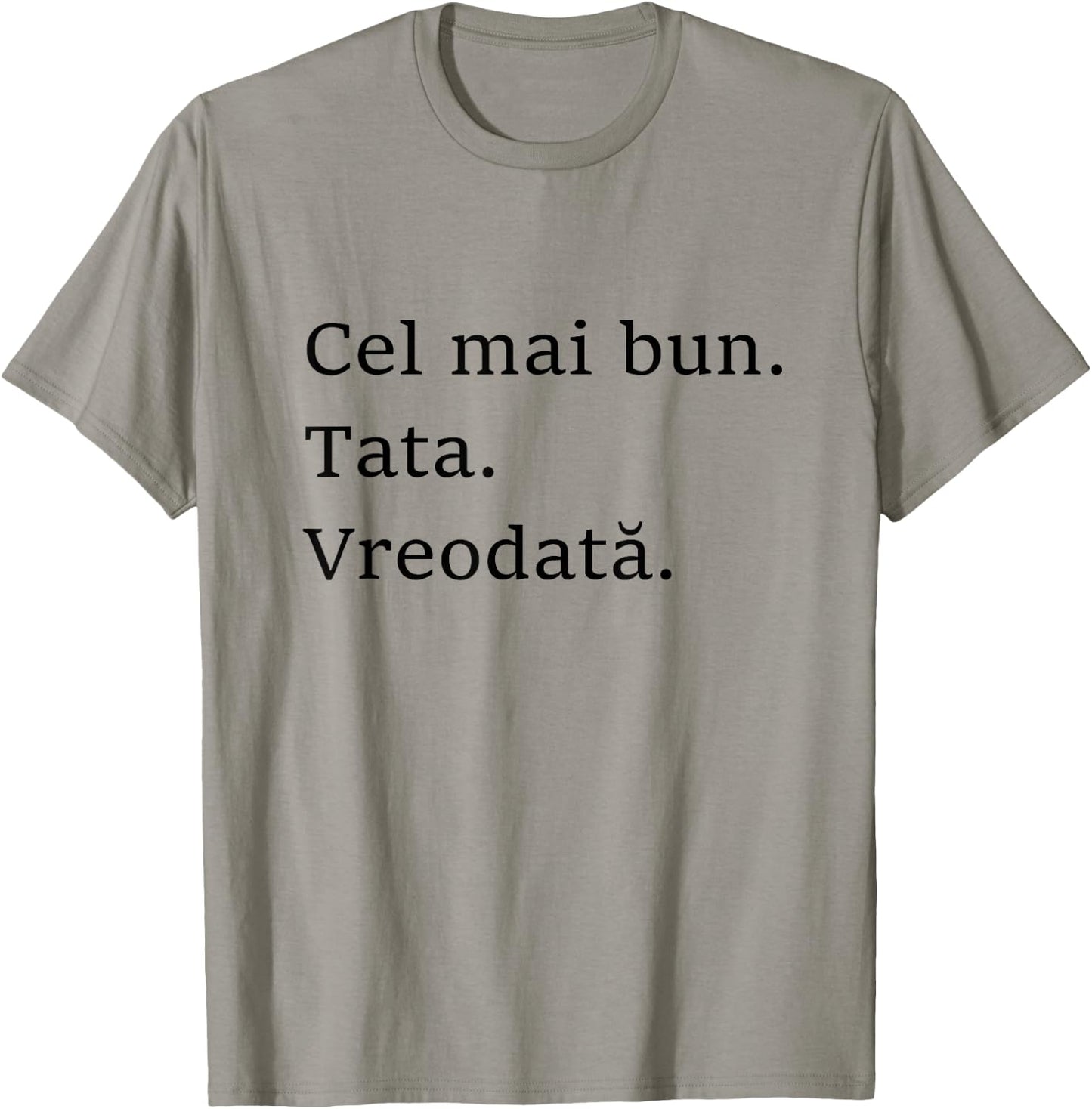 Best Dad Ever Romanian Language Funny Fathers Day Vacation T-Shirt - T-Shirt | Sand