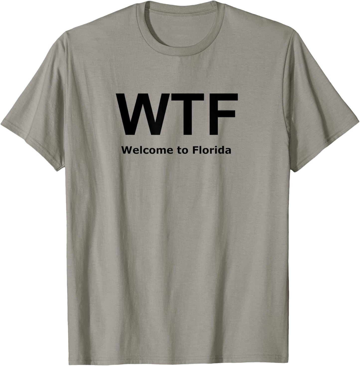 Welcome to Florida WTF Funny Novelty T-Shirt - T-Shirt | Sand