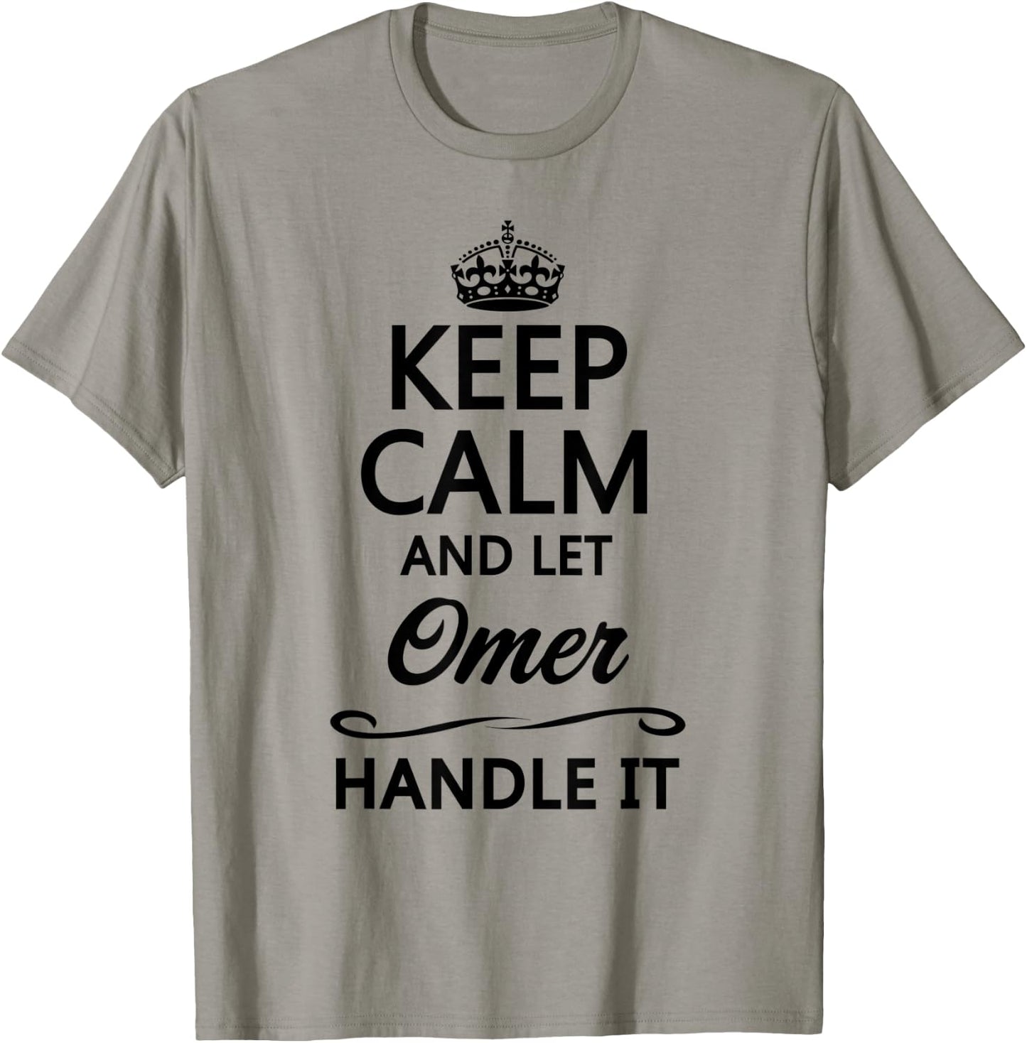 KEEP CALM and let OMER Handle It | Funny Name Gift T-Shirt - T-Shirt | Sand