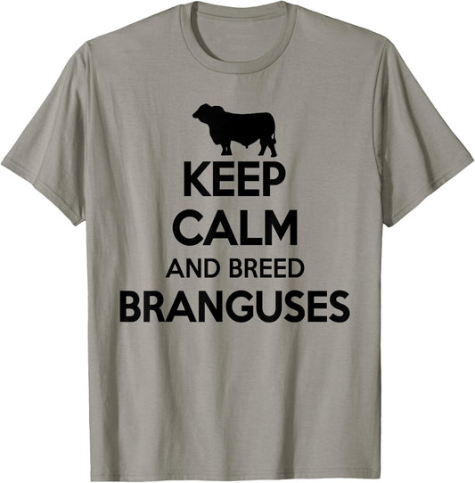 Keep Calm And Breed - Farmer Breeder Cow Brangus T-Shirt - T-Shirt | Sand