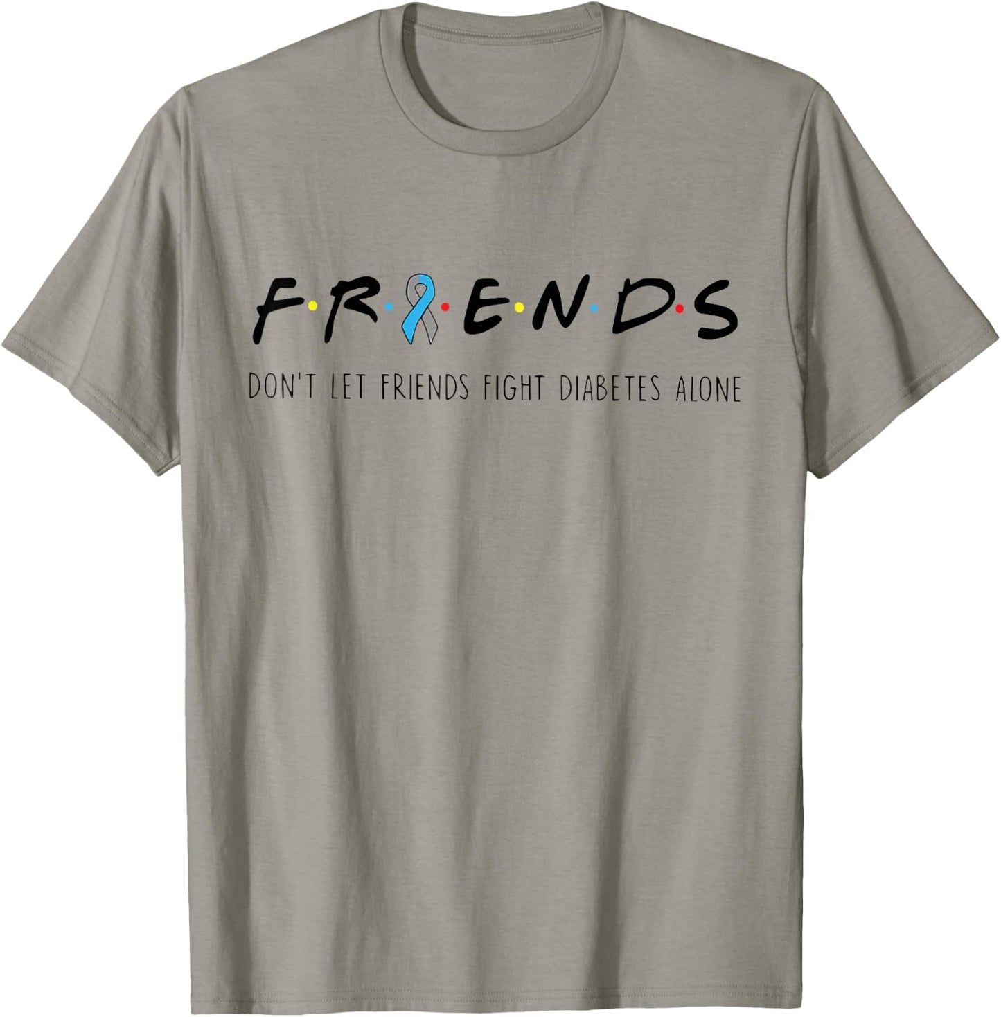 Ribbon Friends T1D Don't Let Friends Fight Diabetes Alone T-Shirt - T-Shirt | Sand