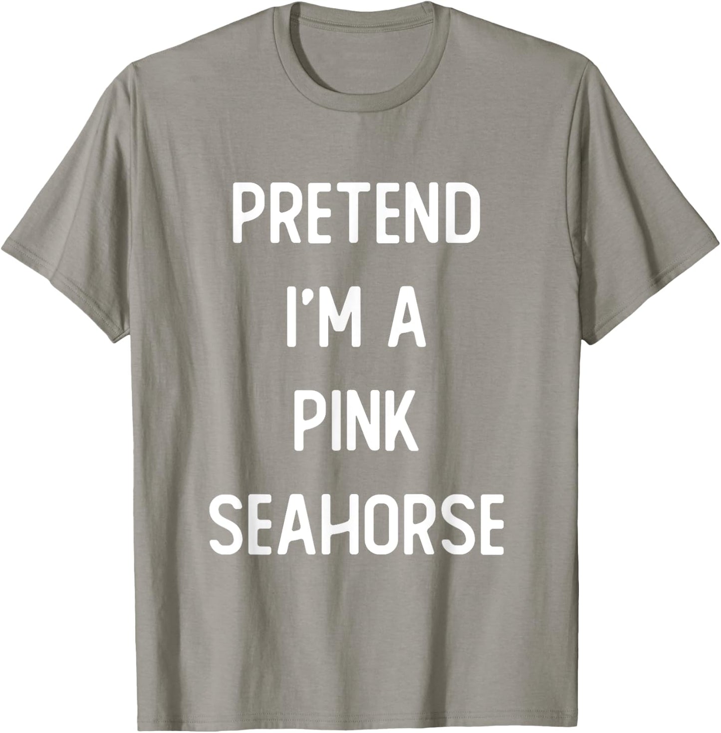 Pretend I'm A Pink Seahorse Costume Party Funny Halloween T-Shirt - T-Shirt | Sand