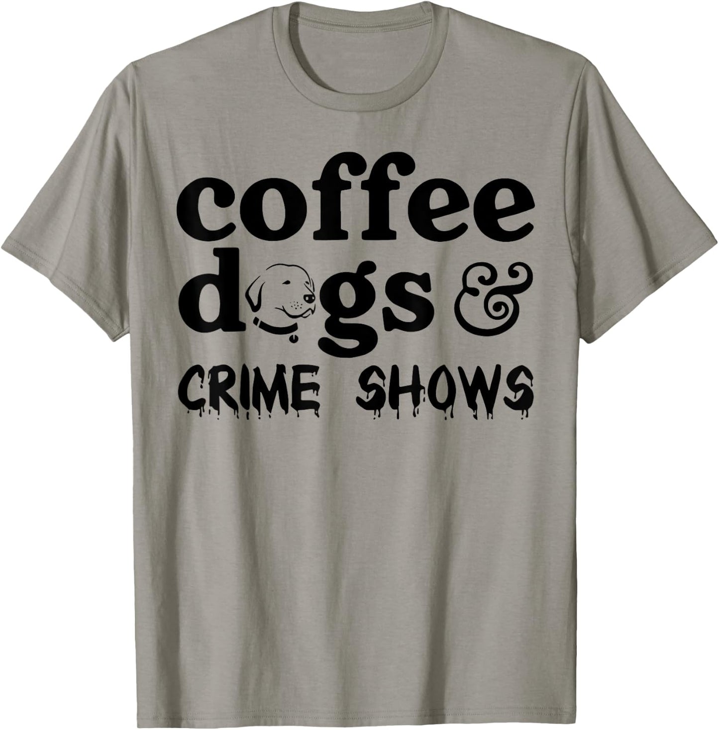 Coffee Dogs Crime Shows T-Shirt - T-Shirt | Sand