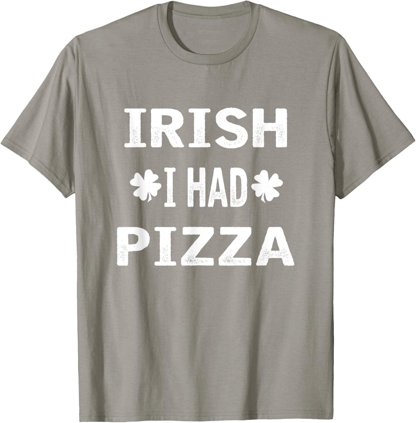 Irish I had Pizza Funny St. Patricks Day T-Shirt - T-Shirt | Sand