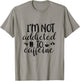 I'm Not Addicted To Caffeine Funny White Lie Coffee Lover T-Shirt - T-Shirt | Sand