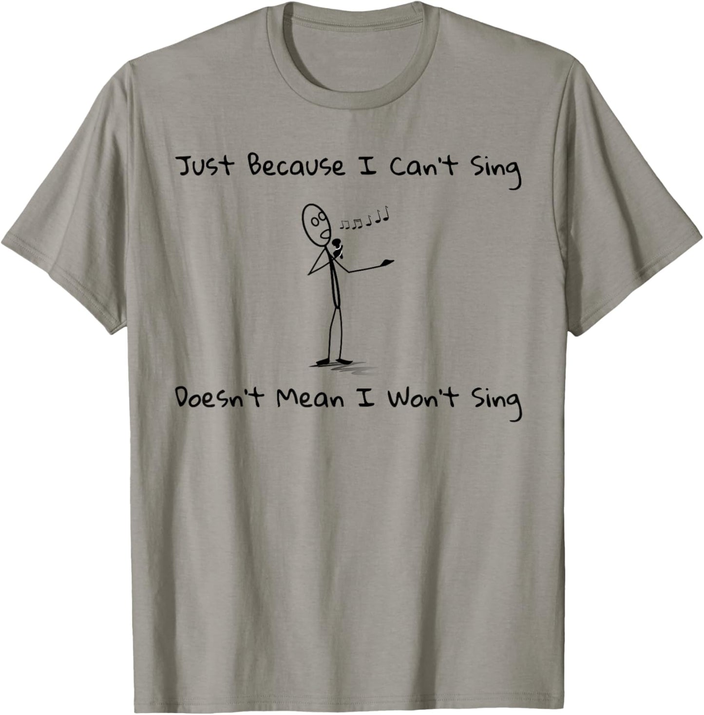 Just Because I Can't Sing Doesn't Mean I Won't Sing Karaoke T-Shirt - T-Shirt | Sand