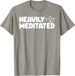 HEAVILY MEDITATED Funny Meditation Meditate Yoga T-Shirt - T-Shirt | Sand
