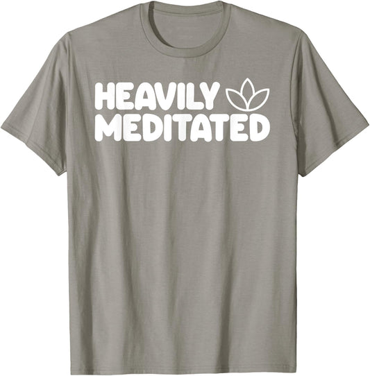 HEAVILY MEDITATED Funny Meditation Meditate Yoga T-Shirt - T-Shirt | Sand