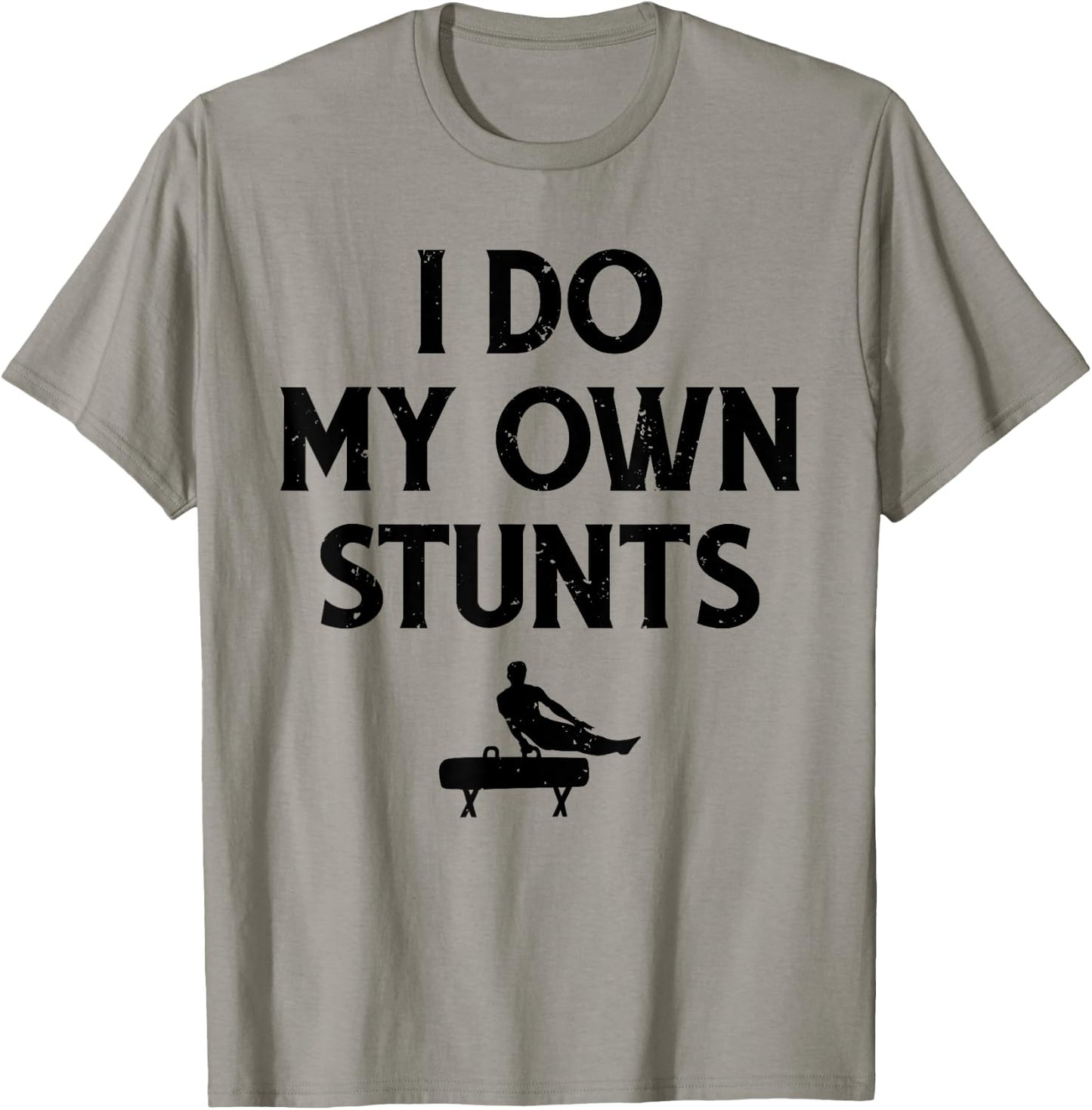Gymnast Do My Own Stunts Pommel Horse Gymnastics T-Shirt - T-Shirt | Sand