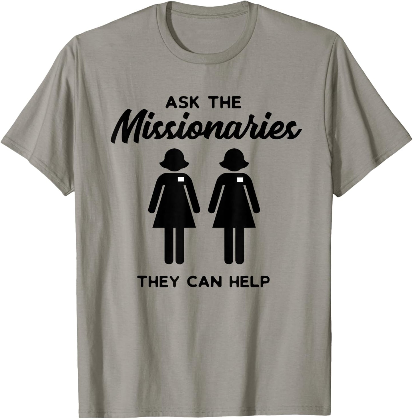 LDS Mormon Sister Missionary Ask the Missionaries Shirt T-Shirt - T-Shirt | Sand
